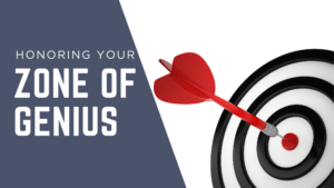Honoring Your Zone of Genius